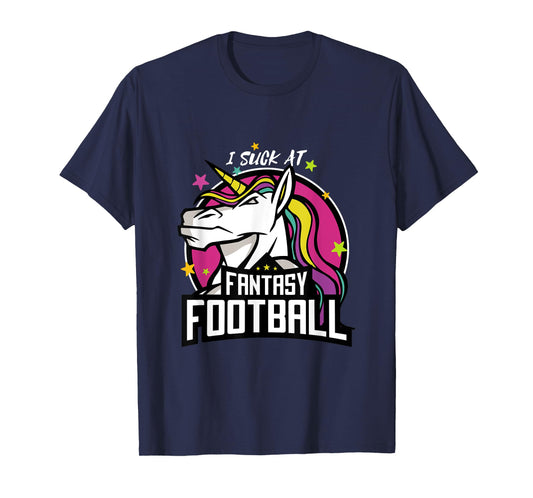 I Suck at Fantasy Football Unicorn League Loser Outfit T-Shirt