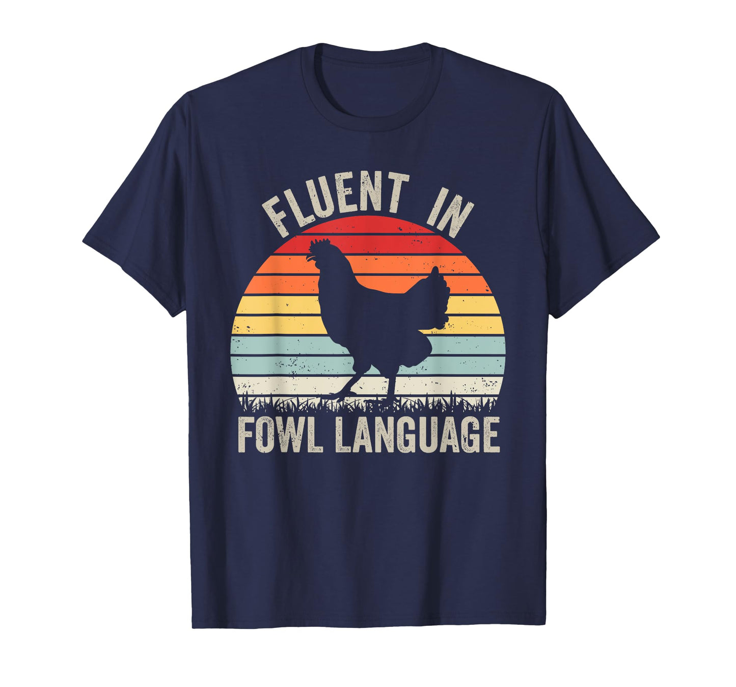 Fluent In Fowl Language Funny Chicken Owner Raising Hens T-Shirt