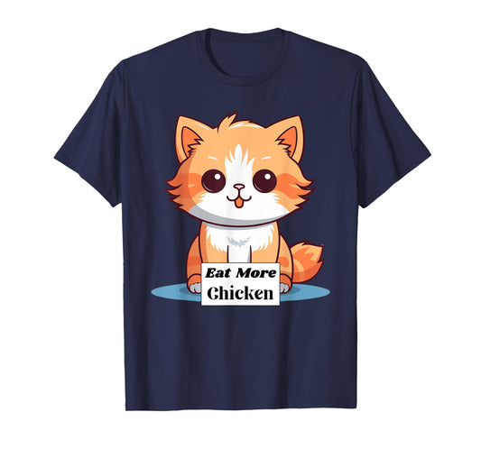 Cute Cat Saying to Eat More Chicken T-Shirt for Men Women Girls Kids