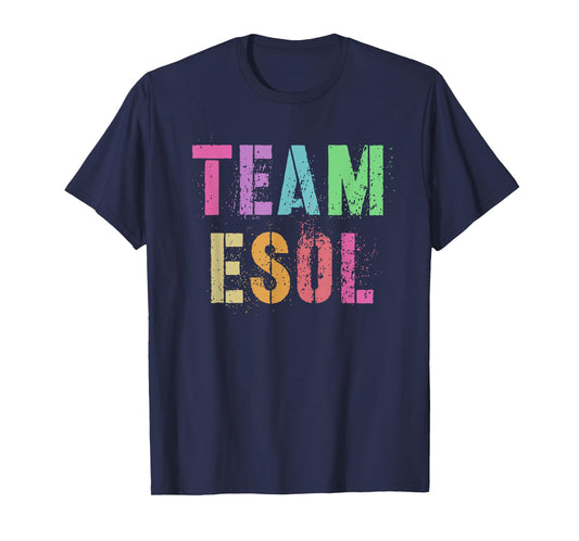 TEAM ESOL ESL Teacher Crew Teach English Language Squad Men Women Kids T-Shirt