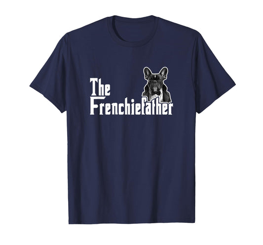 The Frenchiefather French Bulldog Lover Fathers Day T-Shirt