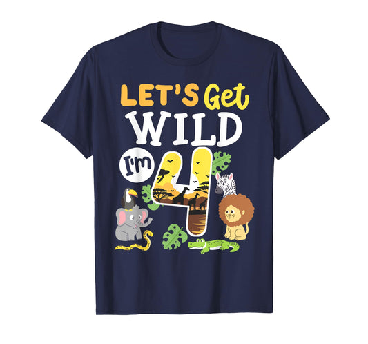 Jungle Safari Let's Get Wild 4th Birthday Zoo 4 Year Old Kid T-Shirt