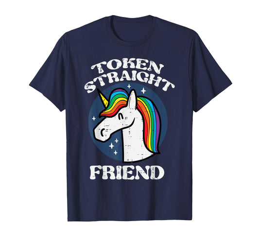 Token Straight Friend Unicorn Gay Rainbow Pride LGBTQ Women T-Shirt