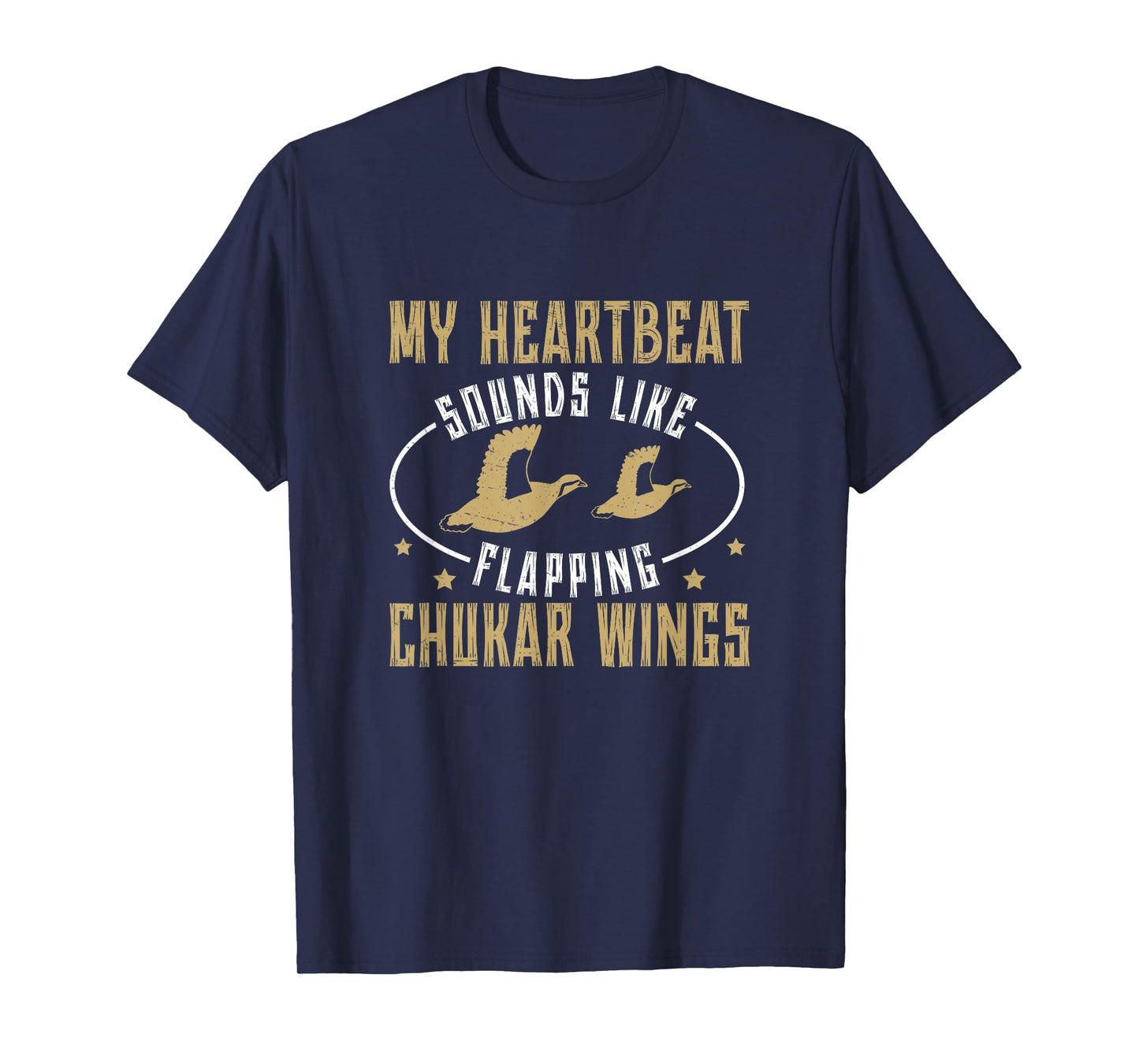 Funny Heartbeat Sounds Like Flapping Chukar Partridge Wings T-Shirt