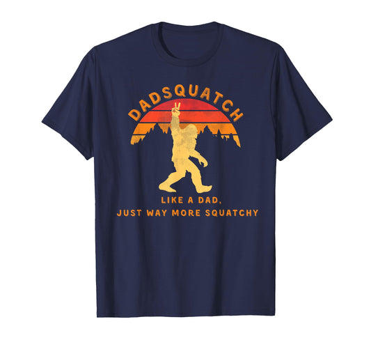 Mens Dadsquatch Like A Dad Way More Squatchy Funny Bigfoot T-Shirt