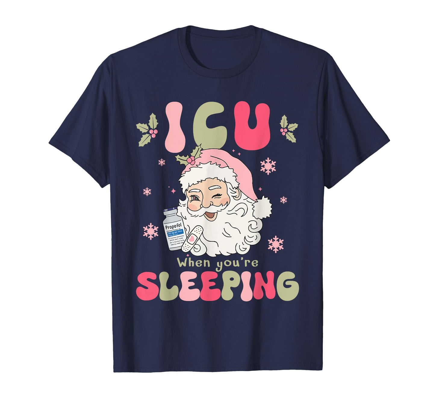 ICU When You Sleeping Propofol Nurse Santa Christmas Party T-Shirt
