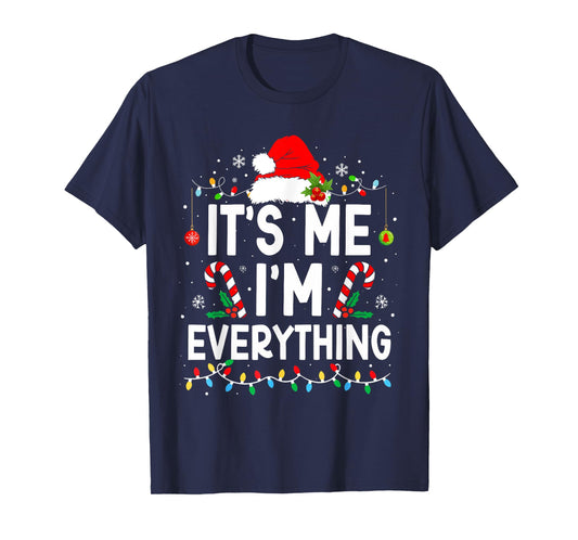 Funny Quote Merry Christmas Pajamas Xmas Couples I Have Everything I Want For Christmas Its Me I'm Everything Unisex T-Shirt