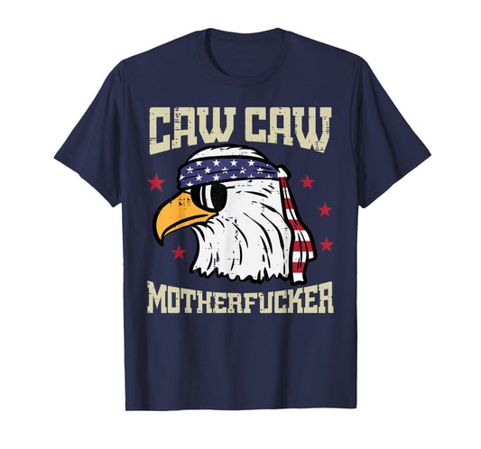 4th Of July Bald Eagle Caw Caw Funny Patriotic Men Women T-Shirt
