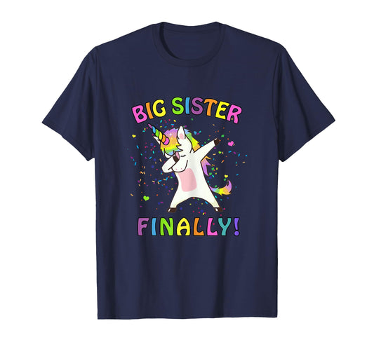 Unicorn Big Sister Finally T-Shirt
