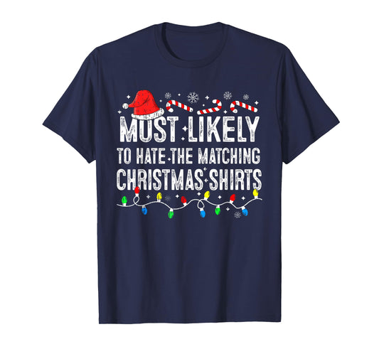 Most Likely To Hate Matching Christmas Family Pajamas Funny T-Shirt