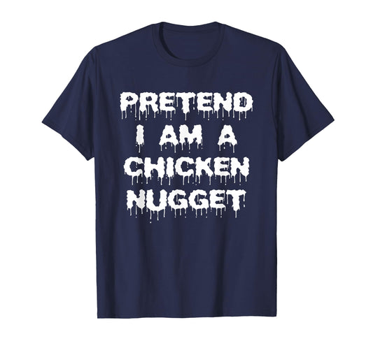 Pretend I'm A Chicken Nugget Kids Simple Halloween Costume T-Shirt