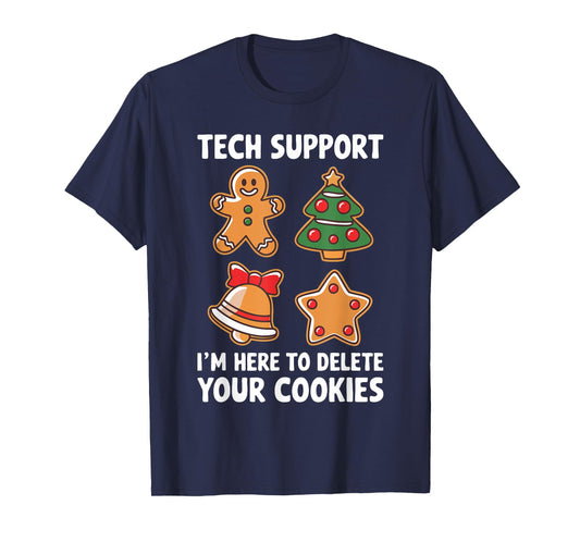 Tech Support I'm Here To Delete Your Cookies Shirt Christmas T-Shirt