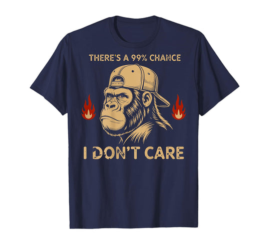 (ON BACK) There's A 99% Chance I Don't Care Monkey T-Shirt