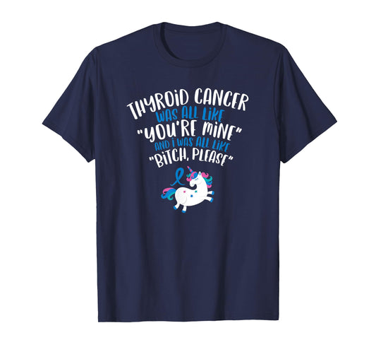 Thyroid Cancer Survivor Quote | Bitch Please Unicorn Funny T-Shirt