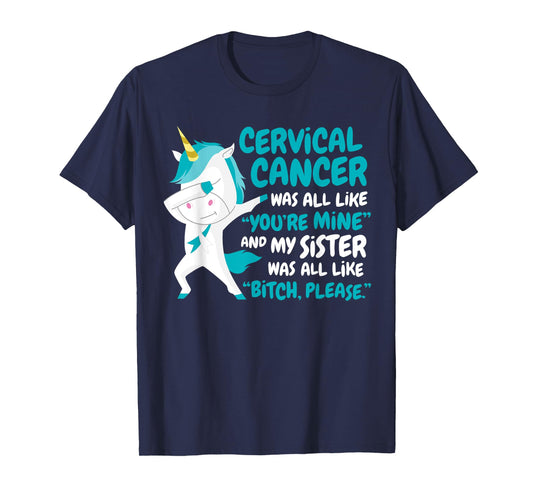 My Sister Cervical Cancer Survivor Support Quote Unicorn T-Shirt