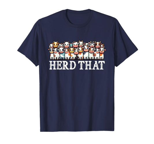 Funny Cow Farming Farm Herd That Farmer Ranch Cattle T-Shirt