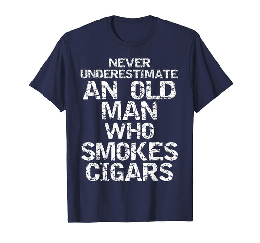 Dad Gift Never Underestimate an Old Man who Smokes Cigars T-Shirt