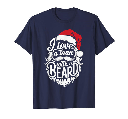 Christmas I Love A Man With A Beard Funny Santa Claus Xmas T-Shirt