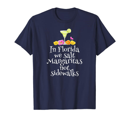 In Florida We Salt Margaritas Drinking Vacation Gift Retiree T-Shirt