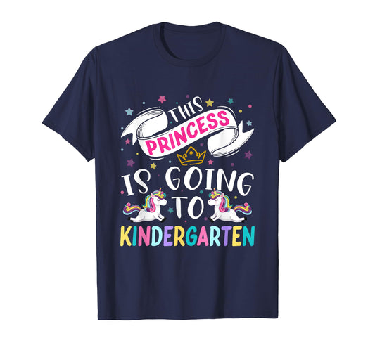 Funny This Princess Is Going To Kindergarten Unicorn 1st Day T-Shirt
