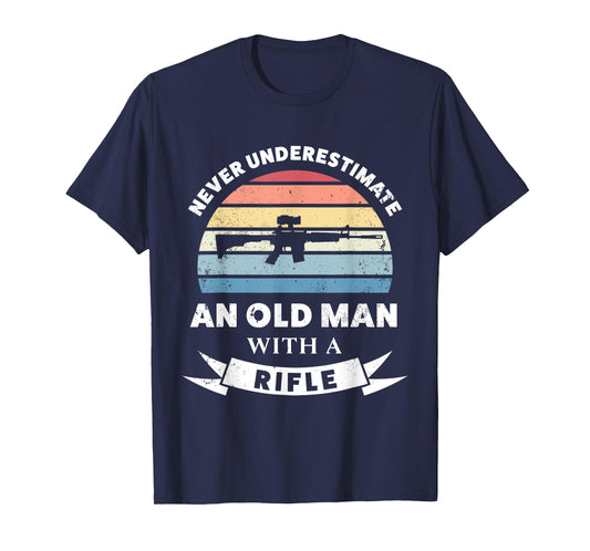 Old Man with a Rifle Funny Gun Gift Dad T-Shirt
