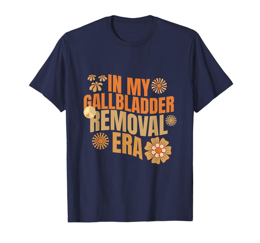 Funny In My Gallbladder Removal Era Groovy Design T-Shirt