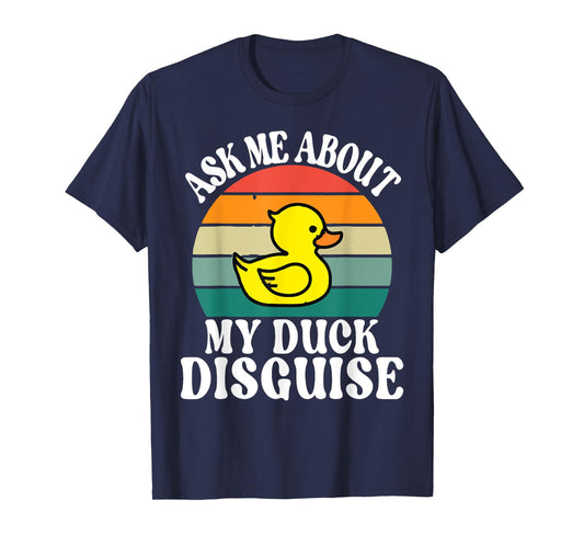 Ask Me About My Duck Disguise Duck Costume Halloween Funny T-Shirt