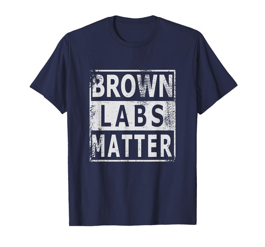 Brown Labs Matter Labrador Retriever Lab dog Men Women T-Shirt