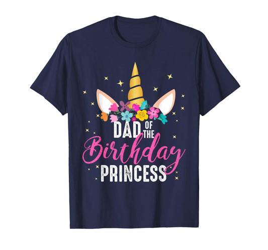 Dad Of The Birthday Princess Father Gifts Unicorn Birthday T-Shirt