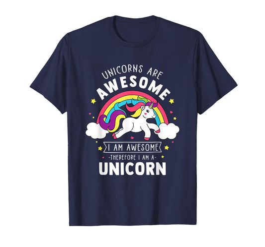 Unicorns Are Awesome I'm A Unicorn Funny Rainbow T-Shirt