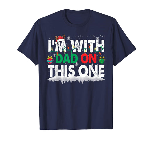 Christmas Pajamas Family Matching - I'm with Dad On This One T-Shirt