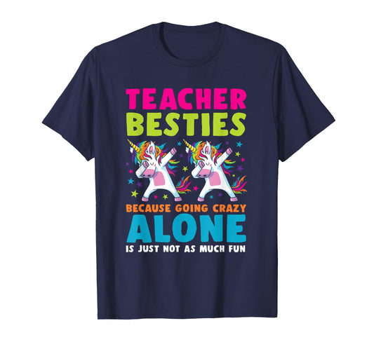 Teacher Besties Going Crazy Alone Back School Teacher Top T-Shirt for Men Women