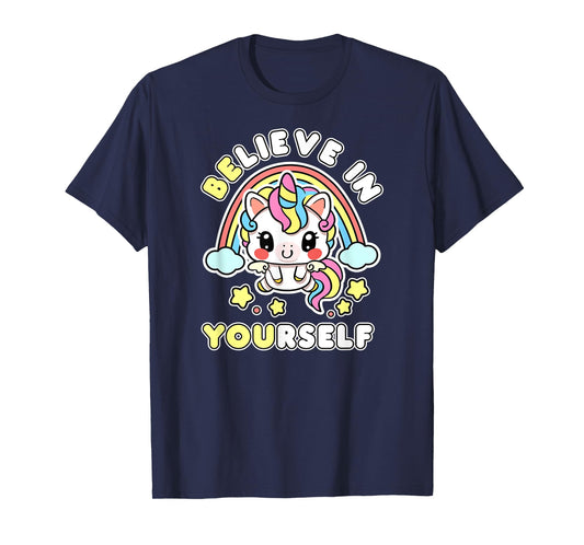 Be You Believe In Yourself Unicorn Positive Message Quotes T-Shirt
