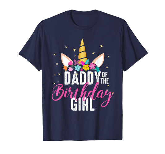 Daddy Of The Birthday Girl Father Gift Unicorn Birthday T-Shirt