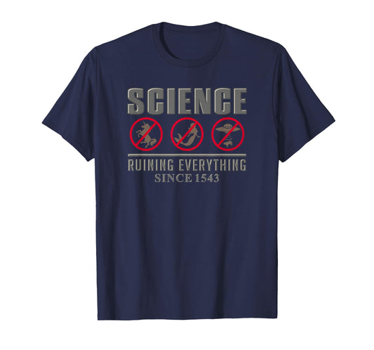 Science Ruining Everything Since 1543 Aliens Design T-Shirt