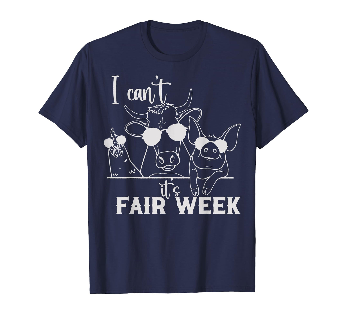 I Can't It's Fair Week Funny Cow, Pig, Chicken Farm T-Shirt
