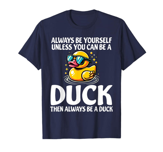 Always Be Yourself Unless You Can Be A Duck Lover Girls Tee T-Shirt