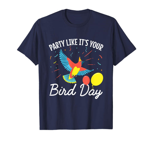 Birthday Funny Party Like It's Your Bird Day T-Shirt