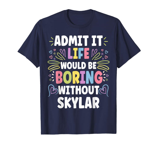SKYLAR Personalized Name Funny Cute Custom SKYLAR Name T-Shirt