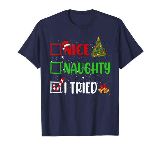 Nice Naughty I Tried Christmas List Holiday Xmas 2024 T-Shirt