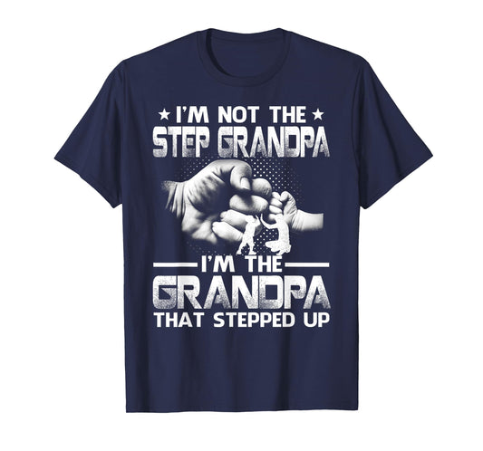 Family And Father's Day Gifts I'm Not The Step Grandpa I'm The Grandpa That Stepped Up Black Modern Casual Letter Print Crew Neck Short Sleeve T-Shirt S