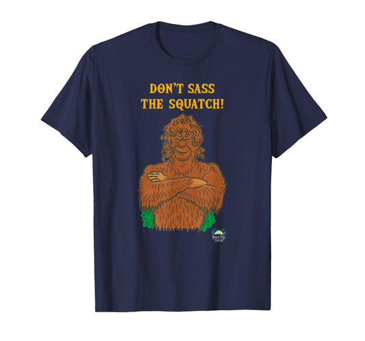 Don't Sass the Squatch Bigfoot