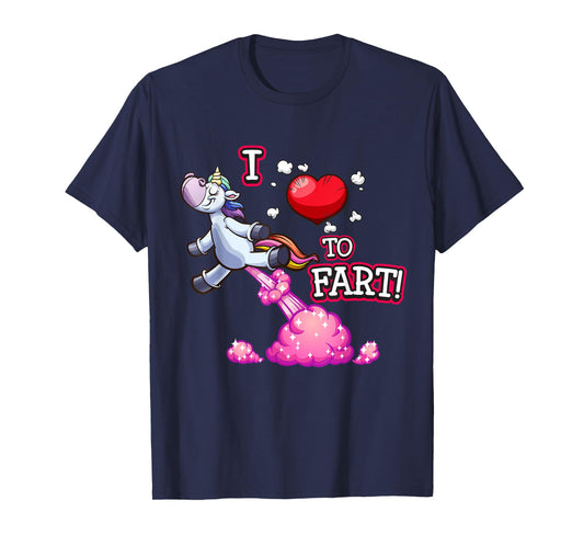 I Love to Fart a Unicorn Love Fart I Heart Fart T-Shirt