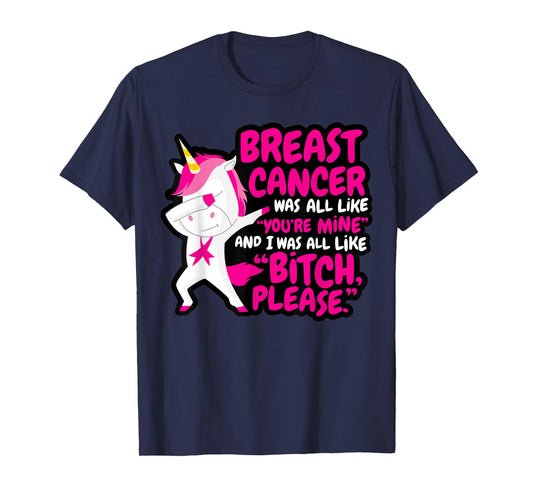 Funny Breast Cancer Survivor Bitch Please Unicorn T-Shirt
