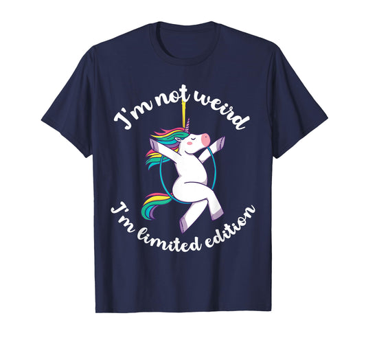 I'm not weird I'm limited edition Unicorn T-Shirt
