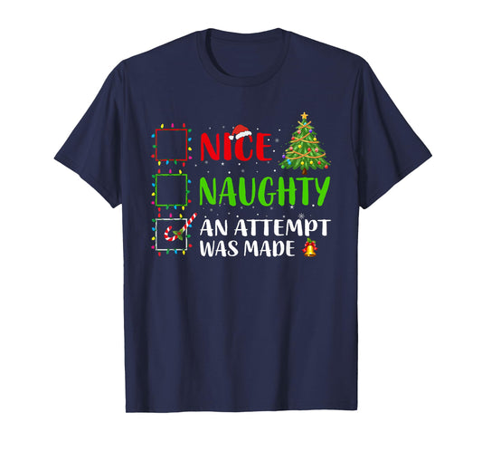 Nice Naughty An Attempt Was Made Christmas List Holiday Xmas T-Shirt