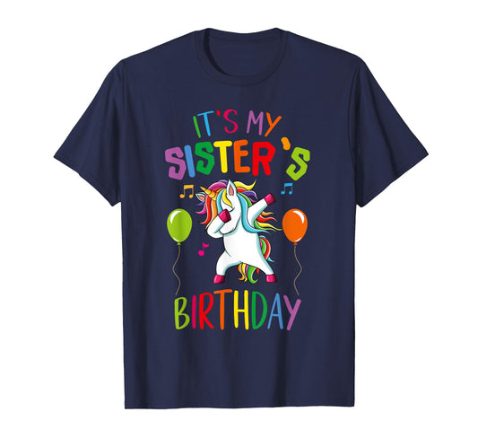 It Is My Sister's Birthday Awesome Happy Unicorn Party Girls T-Shirt