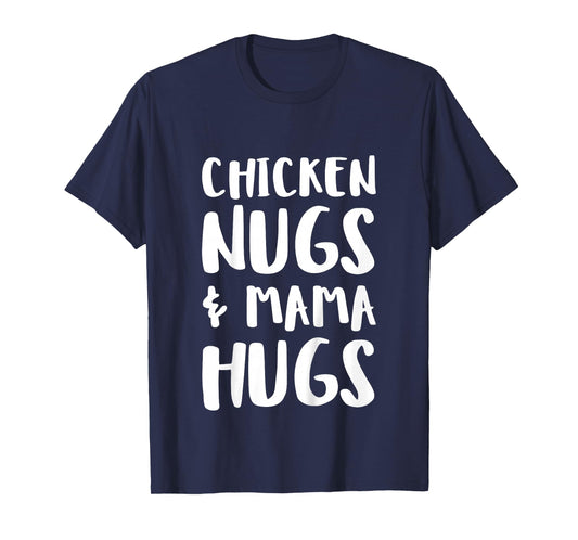 Chicken Nugs & Mama Hugs Shirt, Funny Toddler Boy Girl T-Shirt