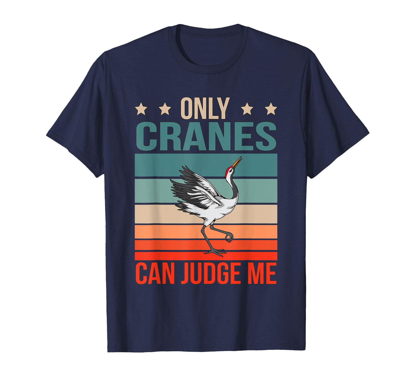 Cranes Can Judge Me Birdwatching Birding Bird Crane T-Shirt