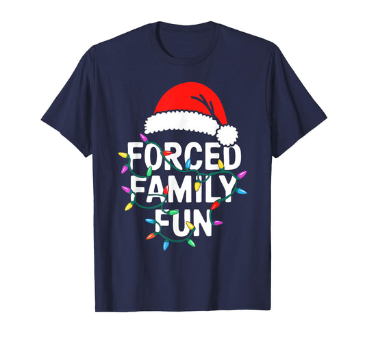 Forced Family Fun Shirt Men Women Kids Christmas Pajamas T-Shirt